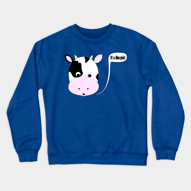 It's Moo Point. Crewneck Sweatshirt by snknjak